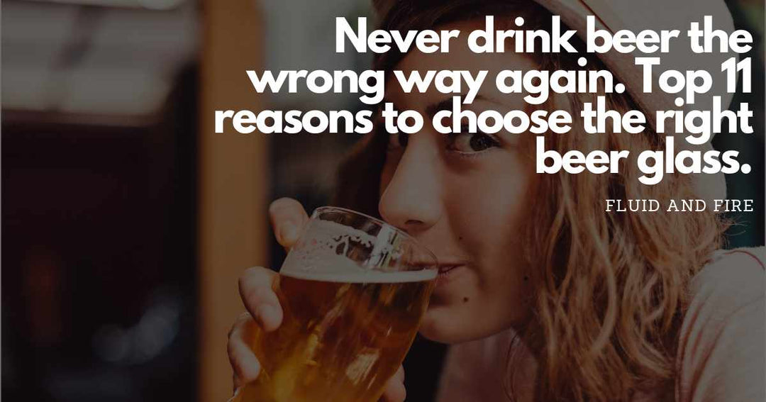 Never drink beer the wrong way again. Top 11 reasons to choose the right beer glass.